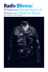 "Radio Silence: A Selected Visual History Of American Hardcore M